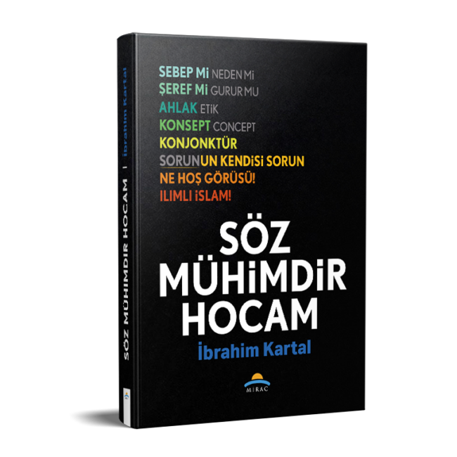 SÖZ MÜHİMDİR HOCAM